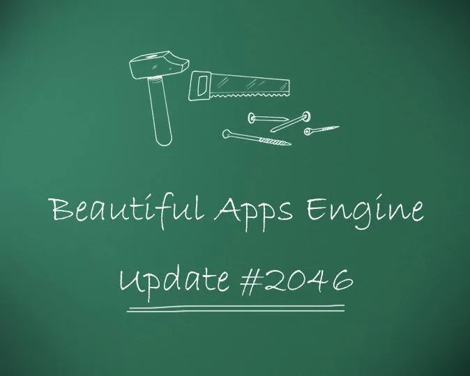Beautiful Apps Engine: Update #2046